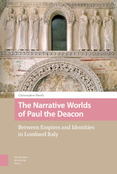 E-book, The Narrative Worlds of Paul the Deacon : Between Empires and Identities in Lombard Italy, Amsterdam University Press