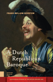 E-book, A Dutch Republican Baroque : Theatricality, Dramatization, Moment and Event, Amsterdam University Press