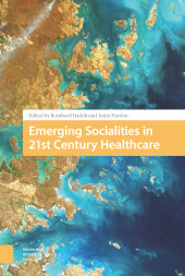 E-book, Emerging Socialities in 21st Century Healthcare, Amsterdam University Press