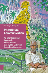 E-book, Intercultural Communication : An Interdisciplinary Approach : When Neurons, Genes, and Evolution Joined the Discourse, Amsterdam University Press