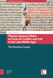 E-book, Thomas Aquinas's Relics as Focus for Conflict and Cult in the Late Middle Ages : The Restless Corpse, Amsterdam University Press