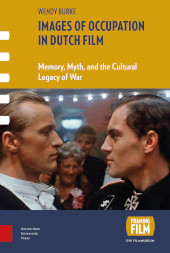 E-book, Images of Occupation in Dutch Film : Memory, Myth and the Cultural Legacy of War, Amsterdam University Press