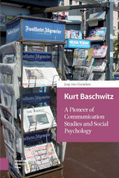 E-book, Kurt Baschwitz : A Pioneer of Communication Studies and Social Psychology, Amsterdam University Press