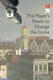 m, The Player's Power to Change the Game : Ludic Mutation, Amsterdam University Press
