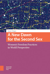 m, A New Dawn for the Second Sex : Women's Freedom Practices in World Perspective, Amsterdam University Press