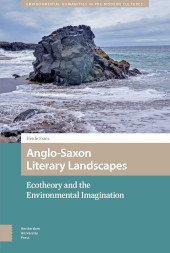 m, Anglo-Saxon Literary Landscapes : Ecotheory and the Environmental Imagination, Amsterdam University Press