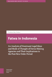 E-book, Fatwa in Indonesia : An Analysis of Dominant Legal Ideas and Mode of Thought of Fatwa-Making Agencies and Their Implications in the Post-New Order Period, Amsterdam University Press