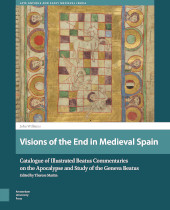 m, Visions of the End in Medieval Spain : Catalogue of Illustrated Beatus Commentaries on the Apocalypse and Study of the Geneva Beatus, Amsterdam University Press