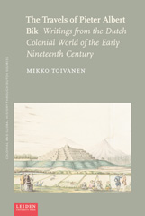 E-book, The Travels of Pieter Albert Bik : Writings from the Dutch Colonial World of the Early Nineteenth Century, Amsterdam University Press
