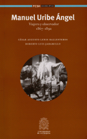 E-book, Manuel Uribe Ángel : Viajero y observador 1867-1892, Universidad de Antioquia
