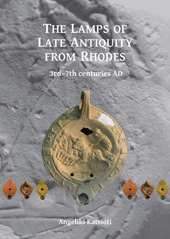 E-book, The Lamps of Late Antiquity from Rhodes : 3rd-7th centuries AD, Archaeopress