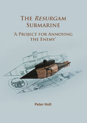 E-book, The Resurgam Submarine : A Project for Annoying the Enemy', Holt, Peter, Archaeopress