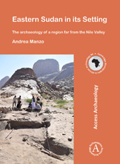 E-book, Eastern Sudan in its Setting : The archaeology of a region far from the Nile Valley, Manzo, Andrea, Archaeopress
