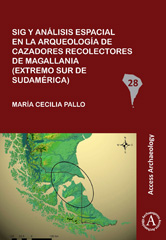 eBook, Sig y análisis espacial en la arqueología de cazadores recolectores de Magallania (extremo sur de Sudamérica), Archaeopress