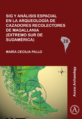 E-book, Sig y análisis espacial en la arqueología de cazadores recolectores de Magallania (extremo sur de Sudamérica), Archaeopress