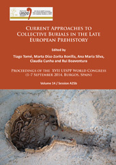 E-book, Current Approaches to Collective Burials in the Late European Prehistory : Proceedings of the XVII UISPP World Congress (1-7 September 2014, Burgos, Spain), Archaeopress