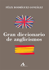 E-book, Gran diccionario de anglicismos, Rodríguez González, Félix, Arco/Libros