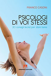 E-book, Psicologi di voi stessi : 20 consigli "tecnici" per stare bene, Casoni, Franco, Armando