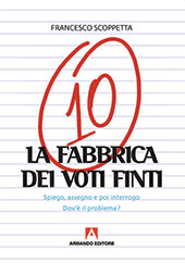 E-book, La fabbrica dei voti : spiego, assegno, e poi interrogo : dov'è il problema?, Scoppetta, Francesco, Armando