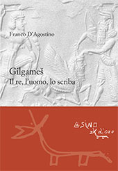 E-book, Gilgameš : il re, l'uomo, lo scriba, D'Agostino, Franco, L'asino d'oro edizioni