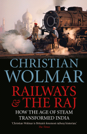 E-book, Railways and The Raj : How the Age of Steam Transformed India, Atlantic Books