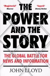 E-book, The Power and the Story : The Global Battle for News and Information, Atlantic Books
