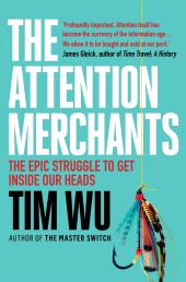E-book, The Attention Merchants : The Epic Struggle to Get Inside Our Heads, Atlantic Books