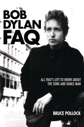 E-book, Bob Dylan FAQ : All That's Left to Know About the Song and Dance Man, Backbeat