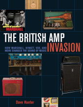 E-book, The British Amp Invasion : How Marshall, Hiwatt, Vox and More Changed the Sound of Music, Backbeat