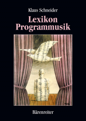 E-book, Lexikon Programmusik / Lexikon Programmusik, Band 1 : Stoffe und Motive der Instrumentalmusik vom 16. Jahrhundert bis zur Gegenwart, Bärenreiter-Verlag