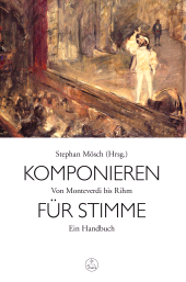 E-book, Komponieren für Stimme : Von Monteverdi bis Rihm. Ein Handbuch, Bärenreiter-Verlag