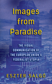 E-book, Images from Paradise : The Visual Communication of the European Union's Federalist Utopia, Berghahn Books