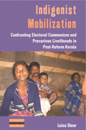 E-book, Indigenist Mobilization : Confronting Electoral Communism and Precarious Livelihoods in Post-Reform Kerala, Berghahn Books