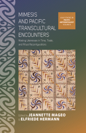 E-book, Mimesis and Pacific Transcultural Encounters : Making Likenesses in Time, Trade, and Ritual Reconfigurations, Berghahn Books