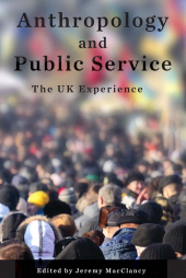 E-book, Anthropology and Public Service : The UK Experience, Berghahn Books