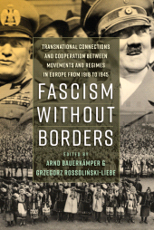 E-book, Fascism without Borders : Transnational Connections and Cooperation between Movements and Regimes in Europe from 1918 to 1945, Berghahn Books