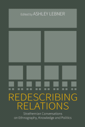E-book, Redescribing Relations : Strathernian Conversations on Ethnography, Knowledge and Politics, Berghahn Books