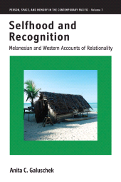E-book, Selfhood and Recognition : Melanesian and Western Accounts of Relationality, Berghahn Books