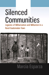 E-book, Silenced Communities : Legacies of Militarization and Militarism in a Rural Guatemalan Town, Berghahn Books