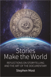E-book, Stories Make the World : Reflections on Storytelling and the Art of the Documentary, Berghahn Books