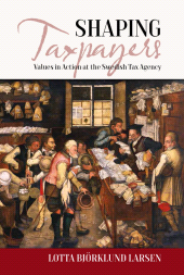 E-book, Shaping Taxpayers : Values in Action at the Swedish Tax Agency, Berghahn Books