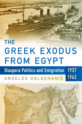 E-book, The Greek Exodus from Egypt : Diaspora Politics and Emigration, 1937-1962, Berghahn Books