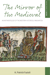 E-book, The Mirror of the Medieval : An Anthropology of the Western Historical Imagination, Berghahn Books