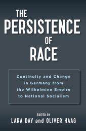 E-book, The Persistence of Race : Continuity and Change in Germany from the Wilhelmine Empire to National Socialism, Berghahn Books