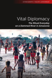 E-book, Vital Diplomacy : The Ritual Everyday on a Dammed River in Amazonia, Berghahn Books