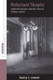 m, Reluctant Skeptic : Siegfried Kracauer and the Crises of Weimar Culture, Berghahn Books
