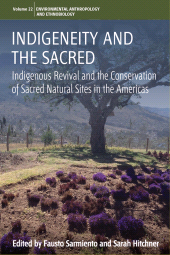 E-book, Indigeneity and the Sacred : Indigenous Revival and the Conservation of Sacred Natural Sites in the Americas, Berghahn Books