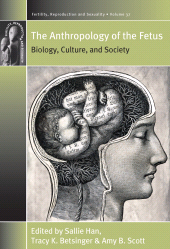 E-book, The Anthropology of the Fetus : Biology, Culture, and Society, Berghahn Books