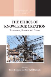 m, The Ethics of Knowledge Creation : Transactions, Relations, and Persons, Berghahn Books