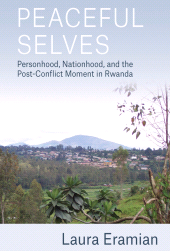 E-book, Peaceful Selves : Personhood, Nationhood, and the Post-Conflict Moment in Rwanda, Berghahn Books